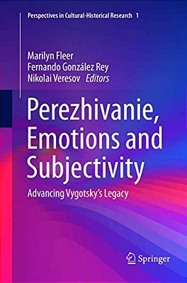 Perezhivanie, Emotions And Subjectivity: Advancing Vygotsky's Legacy-..