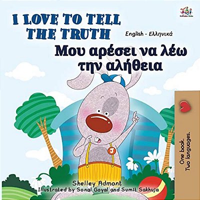 I Love To Tell The Truth (English Greek Bilingual Book For Kids)-..