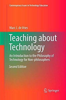 Teaching About Technology: An Introduction To The Philosophy Of Technology For Non-Philosophers-..