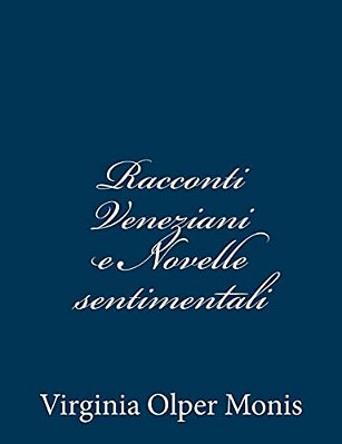 Racconti Veneziani E Novelle Sentimentali-..