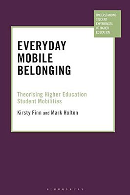 Everyday Mobile Belonging: Theorising Higher Education Student Mobilities-..