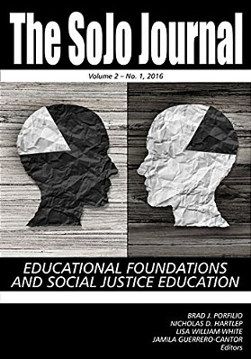 Sojo Journal Vol 2 Issue 1: Educational Foundations And Social Justice Education-..