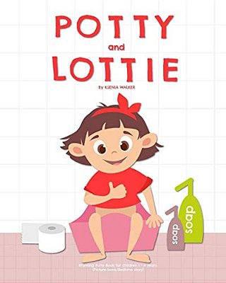 Potty And Lottie: Rhyming Potty Book For Children 1 - 4 Years: (Picture Book/Bedtime Story)-..