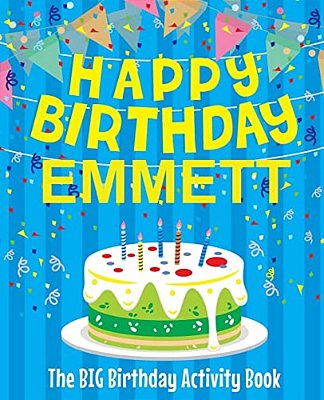 Happy Birthday Emmett - The Big Birthday Activity Book: (Personalized Children's Activity Book)-..