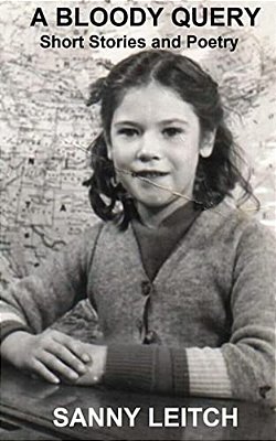 A Bloody Query: Short Stories And Poetry-..