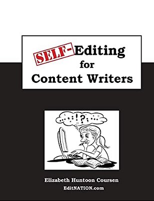 Self-Editing For Content Writers: The Style Guide For Everyone Writing Internet Content-..