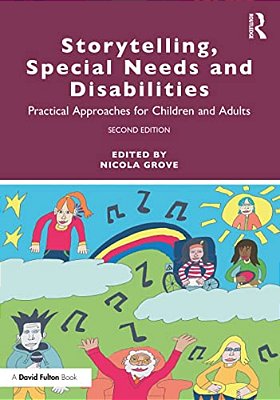 Storytelling, Special Needs And Disabilities: Practical Approaches For Children And Adults-..