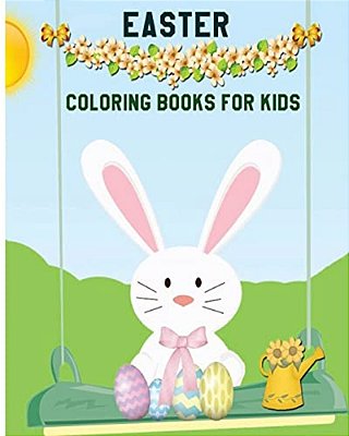 Easter Coloring Books For Kids: Children's Easter Books (A Big Easter Adventure) (Boys And Girls Ages 3-7)-..