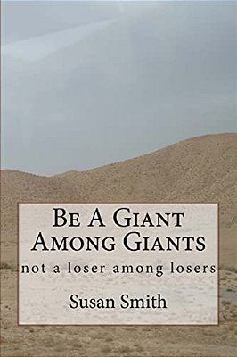 Be A Giant Among Giants: Not A Loser Among Losers-..