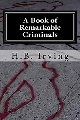 A Book Of Remarkable Criminals-..