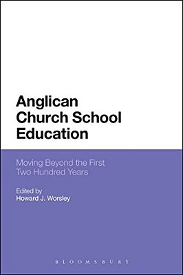 Anglican Church School Education: Moving Beyond The First Two Hundred Years-..