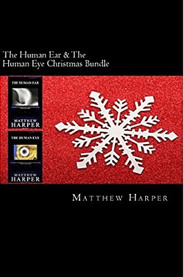 The Human Ear & The Human Eye Christmas Bundle: Two Fascinating Books Combined Together Containing Facts, Trivia, Images & Memory Recall Quiz: Suitabl-..