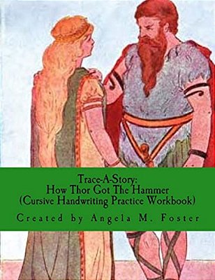 Trace-A-story: How Thor Got The Hammer (Cursive Handwriting Practice Workbook)-..