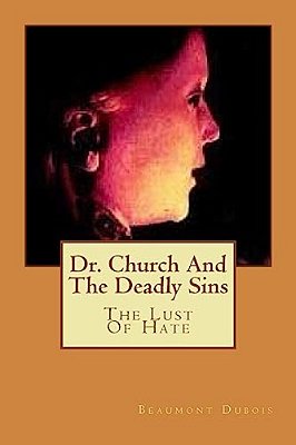 Dr. Church And The Deadly Sins: The Lust Of Hate-..