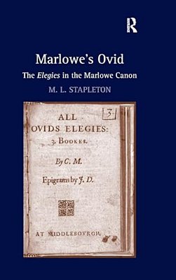 Marlowe's Ovid: The Elegies In The Marlowe Canon-..