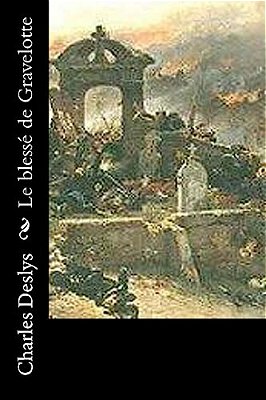 Le Blessé De Gravelotte-..