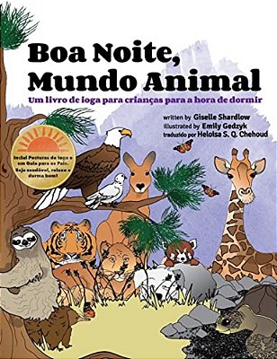 Boa Noite, Mundo Animal: Um Livro De Ioga Para Crianças Para A Hora De Dormir-..