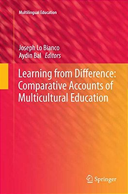 Learning From Difference: Comparative Accounts Of Multicultural Education-..