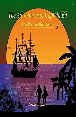The Adventures Of Captain Ed: The Rise Of The Bones-..