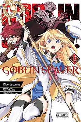 Goblin Slayer, Vol. 12 (Manga): Volume 12-..