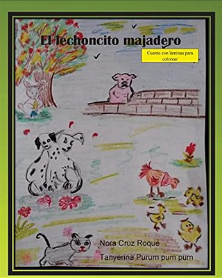 El Lechoncito Majadero: Cuento De Literatura Infantil-..