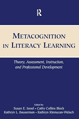 Metacognition In Literacy Learning: Theory, Assessment, Instruction, And Professional Development-..