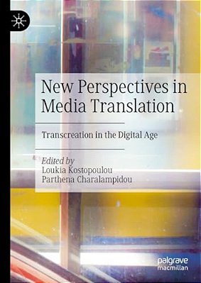 New Perspectives In Media Translation: Transcreation In The Digital Age-..