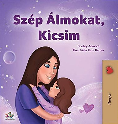Sweet Dreams, My Love (Hungarian Children's Book)-..