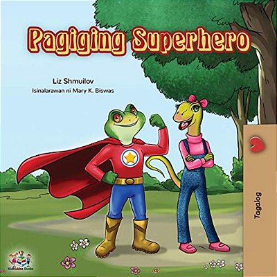 Pagiging Superhero: Being A Superhero (Tagalog Edition)-..