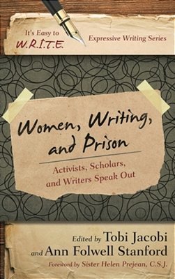 Women, Writing, And Prison: Activists, Scholars, And Writers Speak Out-..