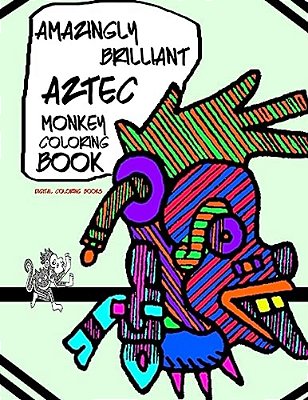 Amazingly Brilliant Aztec Monkey Coloring Book-..