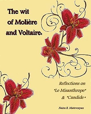 The Wit Of Moliere And Voltaire: Reflections On "Le Misanthrope" And "Candide"-..