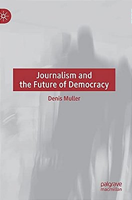 Journalism And The Future Of Democracy-..