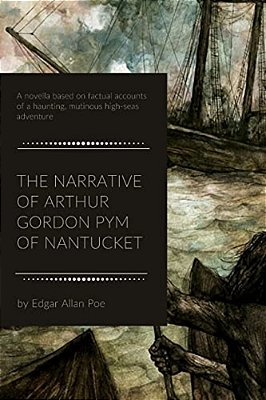 The Narrative Of Arthur Gordon Pym Of Nantucket-..