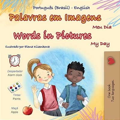 Words In Pictures - My Day (Portuguese Brazilian English Bilingual Children's Book)-..