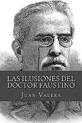 Las Ilusiones Del Doctor Faustino-..
