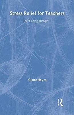 Stress Relief For Teachers: The Coping Triangle-..