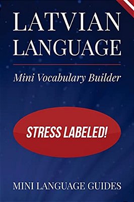 Latvian Language Mini Vocabulary Builder: Stress Labeled!-..
