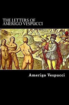 The Letters Of Amerigo Vespucci-..