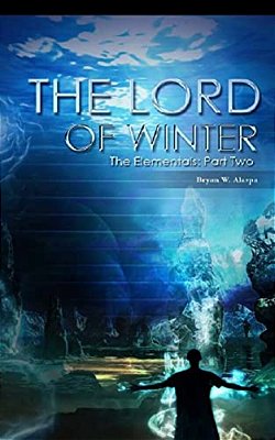 The Lord Of Winter: The Elementals Part Two-..