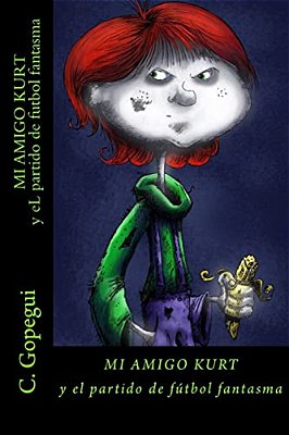 Mi Amigo Kurt Y El Partido De Fútbol Fantasma-..