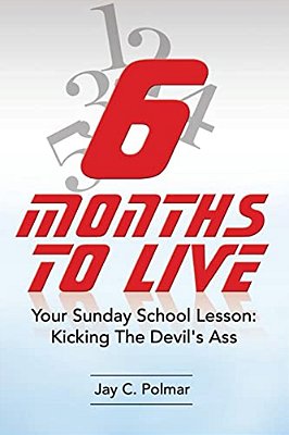 Six Months To Live: Your Sunday School Lesson: Kickin' The Devil's Ass-..
