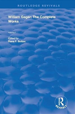 William Gager: The Complete Works-..