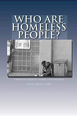 Who Are Homeless People?: A Drawing Book Of Stories For Children-..