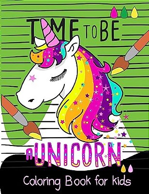 Time To Be A Unicorn Coloring Book For Kids: A Fun Dot To Dot Book Filled With Cute Animals, Beautiful Flowers, Magical Rainbow & More!-..