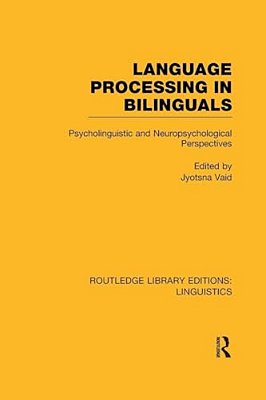 Language Processing In Bilinguals: Psycholinguistic And Neuropsychological Perspectives-..