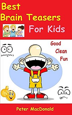 Best Brain Teasers For Kids: Good Clean Fun-..