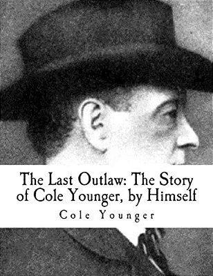 The Last Outlaw: The Story Of Cole Younger, By Himself-..