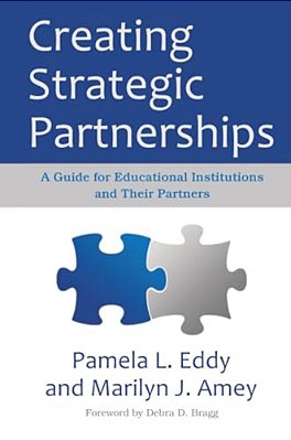 Creating Strategic Partnerships: A Guide For Educational Institutions And Their Partners-..