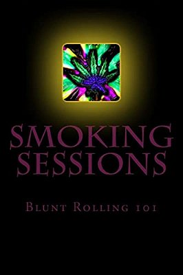 Smoking Sessions: Blunt Rolling 101-..